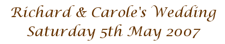 Richard & Carole's Wedding - 5th May 2007